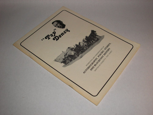 Pop Doney Interesting And Humorous Bits Of Autobiography, Poetry, Stories, and Blackfoot History