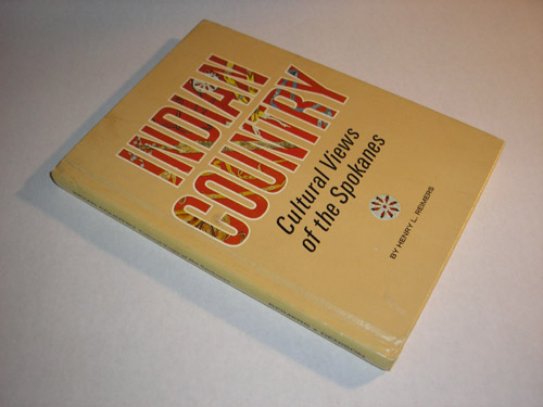 Indian Country Cultural Views of the Spokanes, Henry L. Reimers 