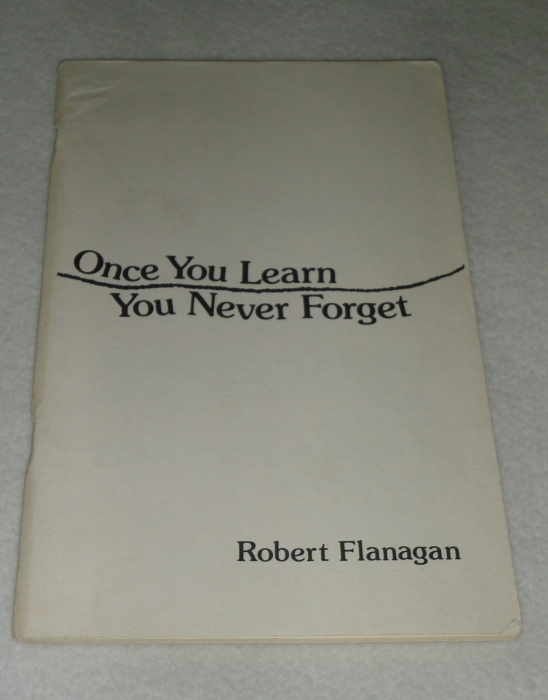 Once You Learn You Never Forget, Robert Flanagan