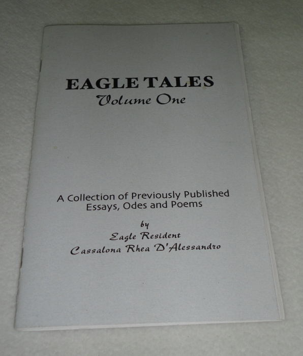 Eagle Tales Volume One A Collection of Previously Published Essays, Odes and Poems,D'Alessandro, Cassalona Rhea 