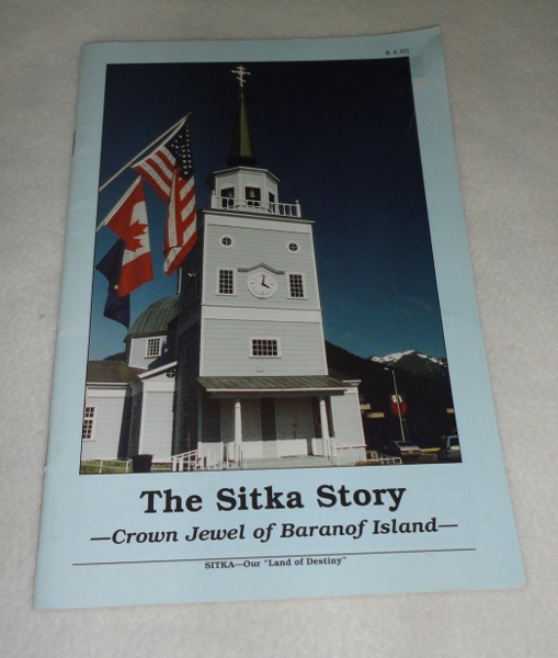 The Sitka Story Crown Jewel of Baranof Island, Wilber, Glenn 