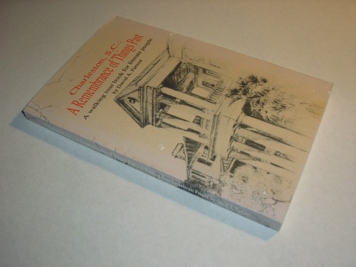 Charleston, S.C.: A Remembrance of Things Past A Walking Tour Book For Literate People,Farrow, David A. 