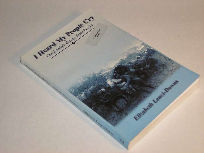 I Heard My People Cry One Family's Escape From Russia The True Story of Lise Huebert Towes Gerig