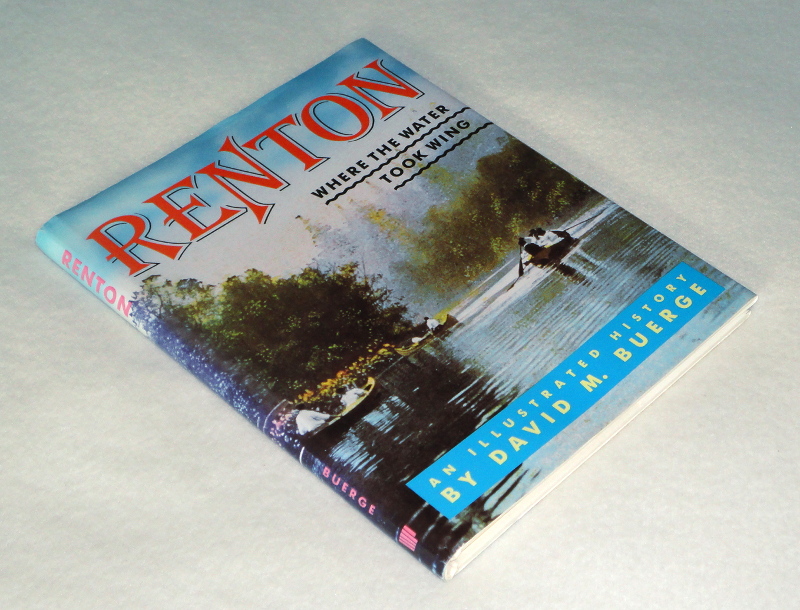Renton Where The Water Took Wing, Buerge, David M.