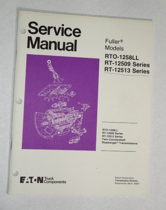 Service Manual Fuller Models RTO-1258LL, RT-12509 Series, RT-12513 Series, Eaton Corporation, Transmission Division