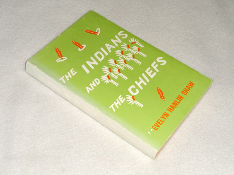 Shaw, Evelyn Hanlin, The Indians And The Chiefs