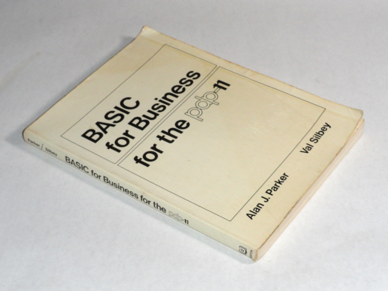 Basic for Business for the pdp-11, Parker, Alan J., and Val Silbey