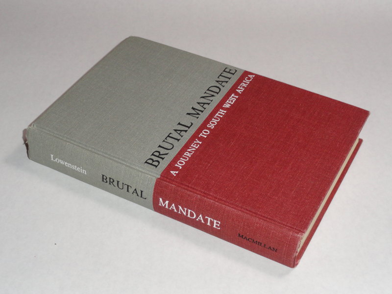 Brutal Mandate A Journey To South West Africa, 	Lowenstein, Allard K.