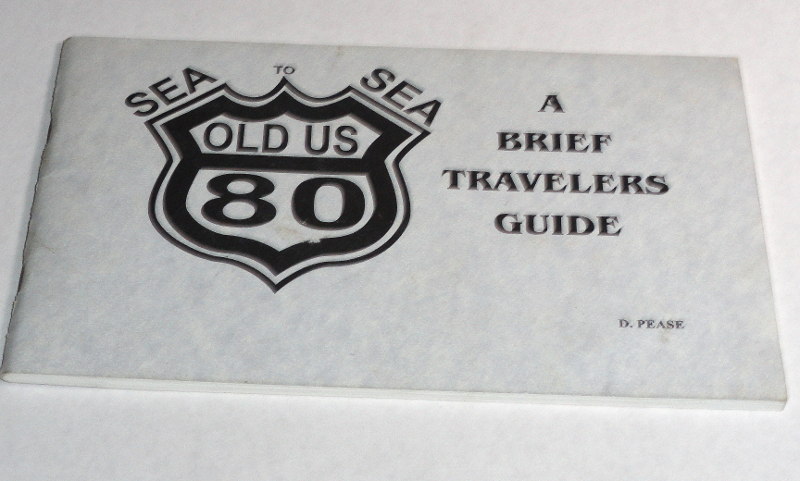 Sea To Sea Old US 80 A Brief Travelers Guide, Pease, D.