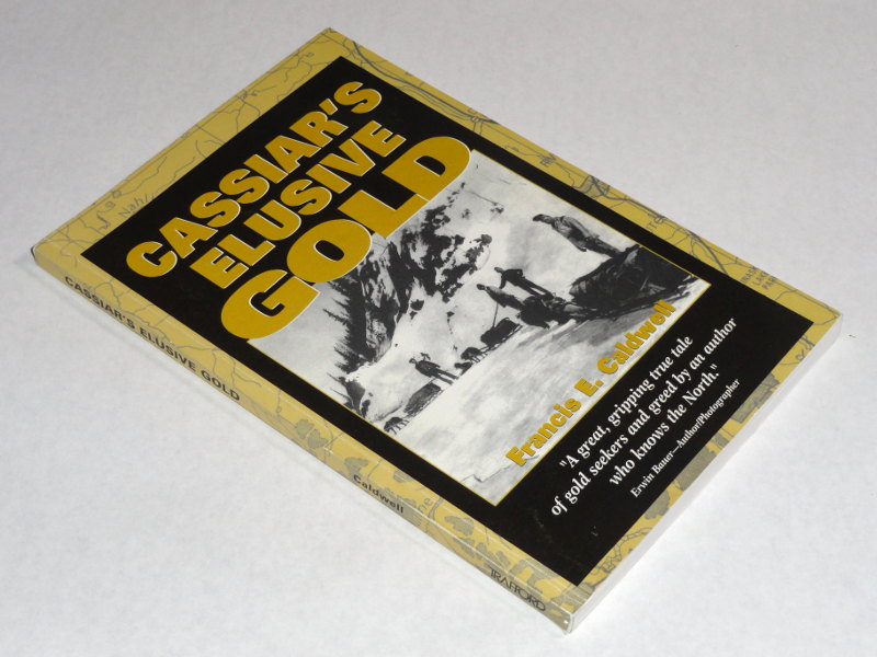 Cassiar's Elusive Gold, Caldwell, Francis E.