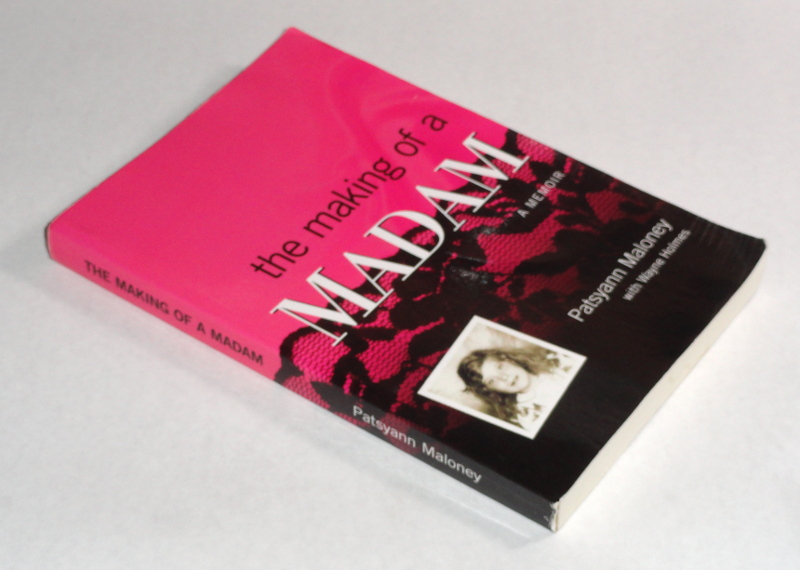 The Making Of A Madam A Memoir, Maloney, Patsyann