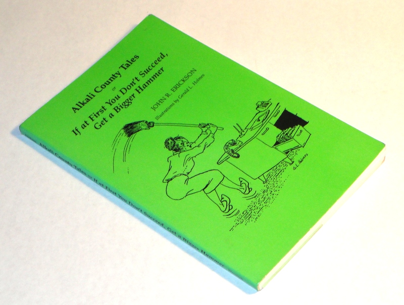 Alkali County Tales or If at First You Don't Succeed, Get a Bigger Hammer, Erickson, John R.